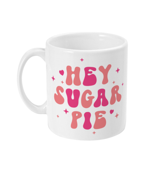 Hey Sugar Pie Mug - Image 3